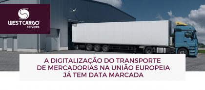 A digitalização do transporte de mercadorias na União Europeia já tem data marcada