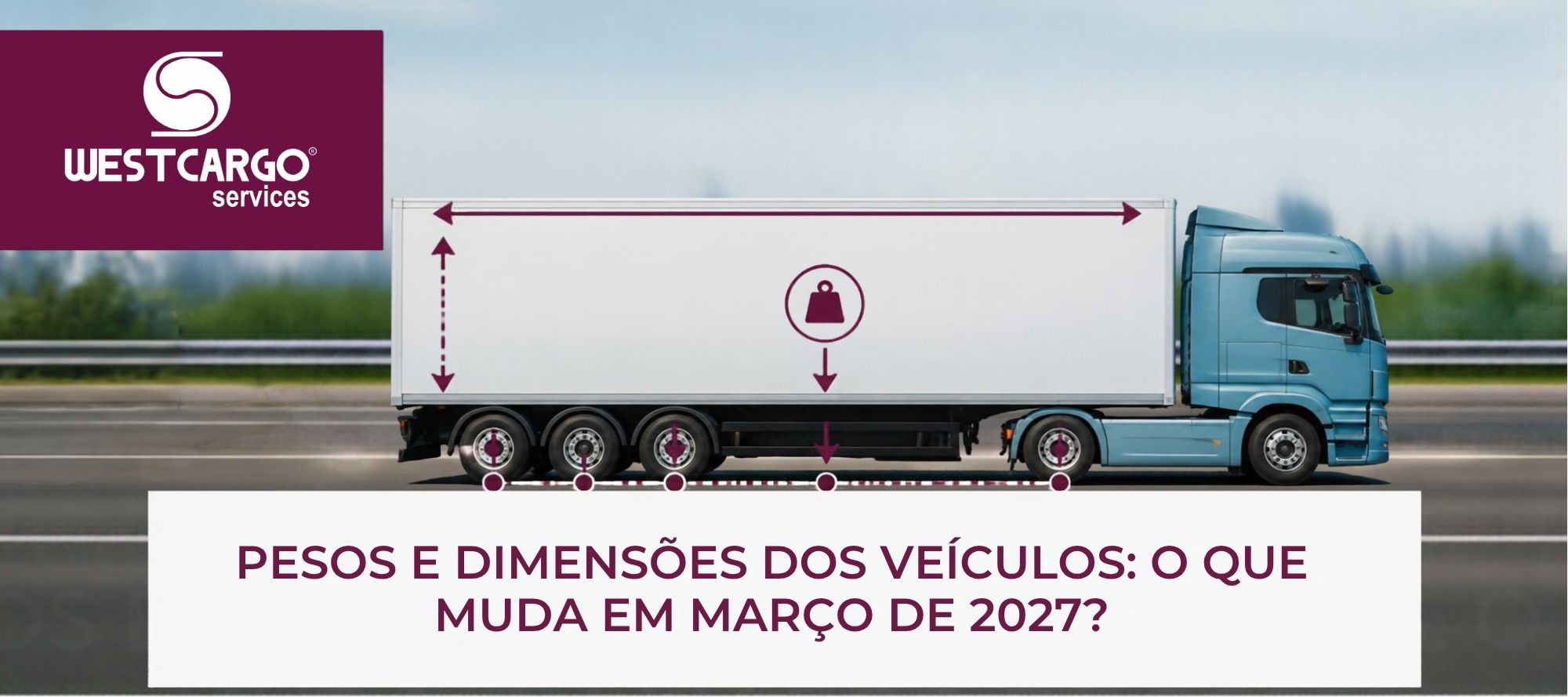 Pesos e dimensões dos veículos: o que muda em Março de 2027?